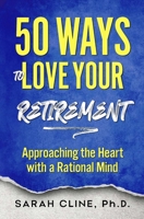 50 Ways to Love Your Retirement B0CSXR2BKR Book Cover