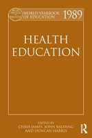 World Yearbook of Education: Health Education: 1989 0415501741 Book Cover