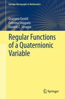 Regular Functions of a Quaternionic Variable 3642338704 Book Cover