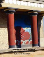 The Palace-City of Knossos 0982254539 Book Cover