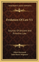 Evolution Of Law V1: Sources Of Ancient And Primitive Law 1432652427 Book Cover