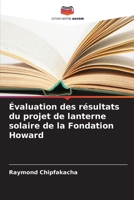 Évaluation des résultats du projet de lanterne solaire de la Fondation Howard (French Edition) 6208346886 Book Cover