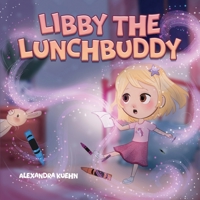 Libby The Lunchbuddy 1967963843 Book Cover