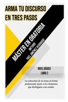 Arma tu discurso en tres pasos: Máster en Oratoria, método Yael Jiménez B08DVC17RZ Book Cover