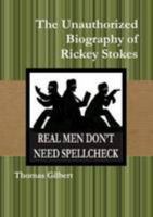 The Unauthorized Biography of Rickey Stokes 1105165701 Book Cover