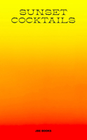 Sunset Cocktails 236568050X Book Cover