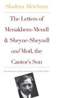 The Letters of Menakhem-Mendl, Sheyne-Sheyndl and Motl. the Cantor's Son 0300092466 Book Cover