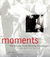 Moments: The Pulitzer Prize Winning Photographs 1579120784 Book Cover