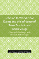 Reaction to World News Events and the Influence of Mass Media in an Indian Village 0472038427 Book Cover