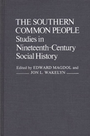 The Southern Common People: Studies in Nineteenth-Century Social History (Contributions in American History) 0313214034 Book Cover