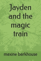 Jayden and the magic train B0DSG25D1Z Book Cover