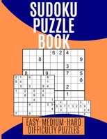 Sudoku Puzzle Book Easy-Medium-Hard Difficulty Puzzles: Sudoku Puzzle Books For Adults and Kids Difficulty From Easy - Medium to Hard Sudoku Puzzle Book Hard and Easy For Adults Teenagers And Kids 1676632093 Book Cover