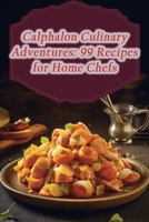 Calphalon Culinary Adventures: 99 Recipes for Home Chefs B0CKN9TRH4 Book Cover