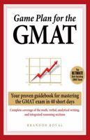 Game Plan for the GMAT: Your Proven Guidebook for Mastering the GMAT Exam in 40 Short Days 1897393393 Book Cover
