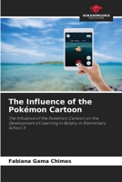 The Influence of the Pokémon Cartoon 6208175100 Book Cover