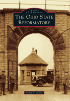 The Ohio State Reformatory (Images of America: Ohio) 1467114898 Book Cover