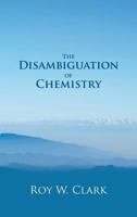 The Disambiguation of Chemistry 1787192946 Book Cover
