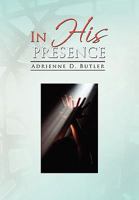 In His Presence 1450037518 Book Cover