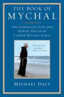 The Book of Mychal: The Surprising Life and Heroic Death of Father Mychal Judge 0312301502 Book Cover