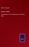 Superior Fishing: The Striped Bass, Trout, and Black Bass of the Northern States 087351176X Book Cover
