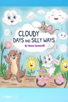 Cloudy Days and Silly Ways B0F3V1KVK2 Book Cover