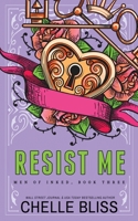 Resist Me: Men of Inked, Book 3 1637430779 Book Cover