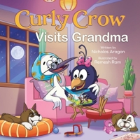 Curly Crow Visits Grandma : Seasonal Adventures and a Christmas to Remember 195770182X Book Cover