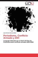 Periodismo, Conflicto Armado y DIH 3846560006 Book Cover
