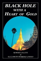 Black Hole with a Heart of Gold 1503522938 Book Cover