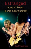 Estranged: Guns N' Roses & Use Your Illusion B0GQ3W8Q83 Book Cover