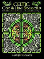 Celtic Cut & Use Stencils: 61 Full-Size Stencils Printed on Durable Stencil Paper 0486272389 Book Cover