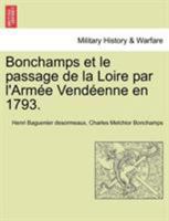 Bonchamps Et Le Passage de La Loire Par L'Armée Vendeenne En 1793 1241459282 Book Cover