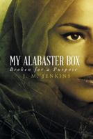 My Alabaster Box: Broken for a Purpose 1640286217 Book Cover