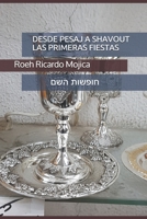 DESDE PESAJ HASTA SHAVOUT LAS PRIMERAS FIESTAS SAGRADAS: LAS FIESTAS DE LA PRIMAVERA (REGRESANDO A TUS RAICES) (Spanish Edition) 1707026998 Book Cover