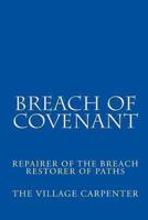 Breach of Covenant: Repairer of the Breach Restorer of Paths 144145988X Book Cover