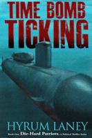 Time Bomb Ticking: A Political Thriller Series 0988796023 Book Cover