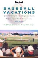 Fodor's Baseball Vacations: Great Family Trips to Minor League and Classic Major League Ballparks Across  America 0676908713 Book Cover
