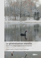 La généralisation interdite: Essai sur la critique poppérienne de l'induction (French Edition) 2342378041 Book Cover
