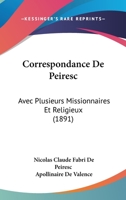 Correspondance De Peiresc: Avec Plusieurs Missionnaires Et Religieux (1891) 1166773299 Book Cover