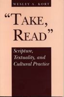 "Take, Read": Scripture, Textuality, and Cultural Practice 0271015926 Book Cover