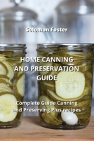 Home Canning and Preservation Guide: Complete Guide Canning and Preserving Plus recipes 9598195201 Book Cover
