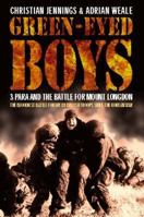 Green-eyed Boys: 3 Para and the Battle for Mount Longdon 000638448X Book Cover
