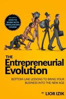 The Entrepreneurial Evolution: Bottom-Line Lessons To Bring Your Business into the New Age 1534664599 Book Cover