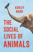 The Social Lives of Animals 1541600835 Book Cover