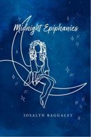 Midnight Epiphanies: A Collection of Poems B0H1RY5JY2 Book Cover