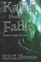 Kallik Finds His Fable: Book 1: Fable's of Veirstorm B08HTGG91R Book Cover