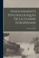 Enseignements psychologiques de la guerre européenne 1018527214 Book Cover