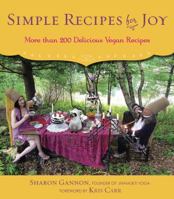 Simple Recipes for Joy: More Than 200 Delicious Vegan Recipes 1583335889 Book Cover