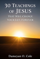 30 Teachings of Jesus That Will Change Your Life Forever B0FL2YTWZ5 Book Cover