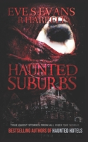 Haunted Suburbs: True Ghost Stories From All Over The World B08QDYXSHD Book Cover